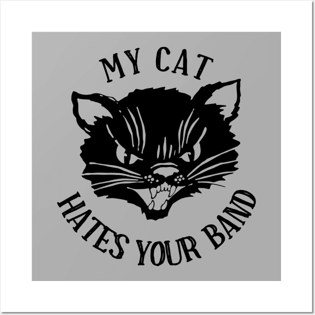 My Cat Hates Your Band Wall Art by Jigsaw Youth